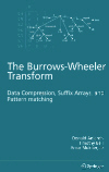 The Burrows-Wheeler Transform - Data Compression, Suffix Arrays, and Pattern Matching